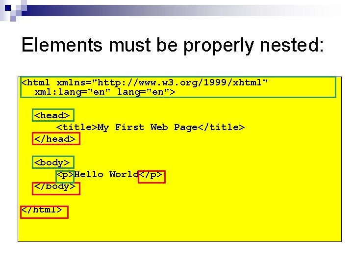 Elements must be properly nested: <html xmlns="http: //www. w 3. org/1999/xhtml" xml: lang="en"> <head>
