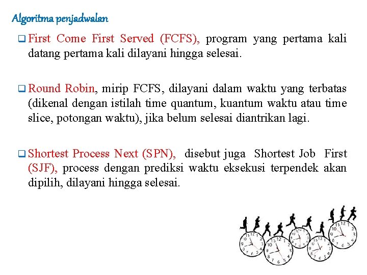 Algoritma penjadwalan q First Come First Served (FCFS), program yang pertama kali datang pertama