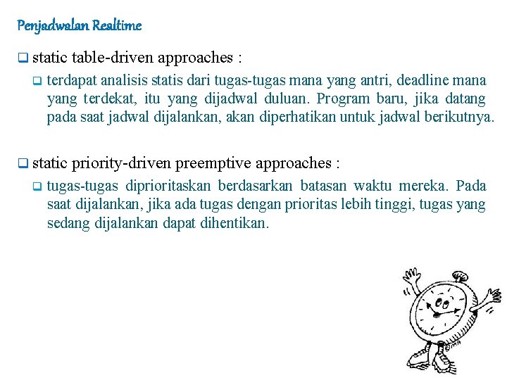 Penjadwalan Realtime q static q terdapat analisis statis dari tugas-tugas mana yang antri, deadline