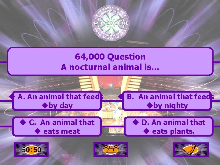 64, 000 Question A nocturnal animal is… u A. An animal that feeds uby