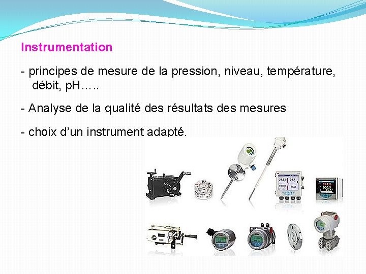 Instrumentation - principes de mesure de la pression, niveau, température, débit, p. H…. .