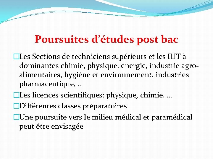 Poursuites d’études post bac �Les Sections de techniciens supérieurs et les IUT à dominantes