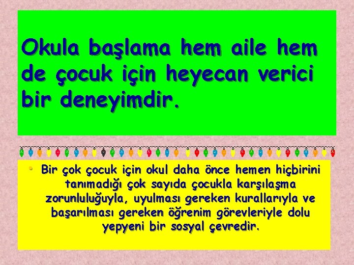 Okula başlama hem aile hem de çocuk için heyecan verici bir deneyimdir. • Bir