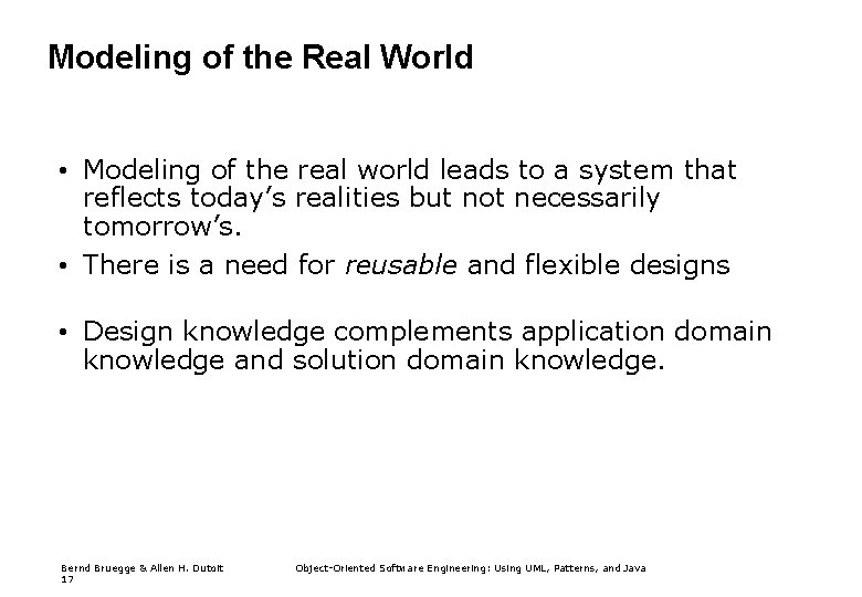 Modeling of the Real World • Modeling of the real world leads to a