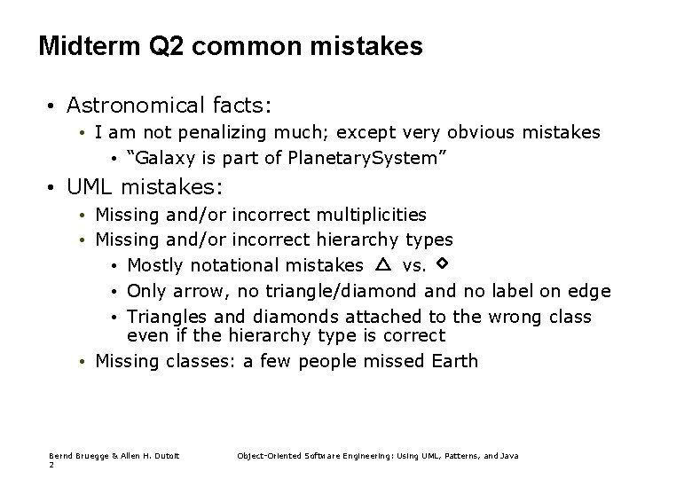 Midterm Q 2 common mistakes • Astronomical facts: • I am not penalizing much;