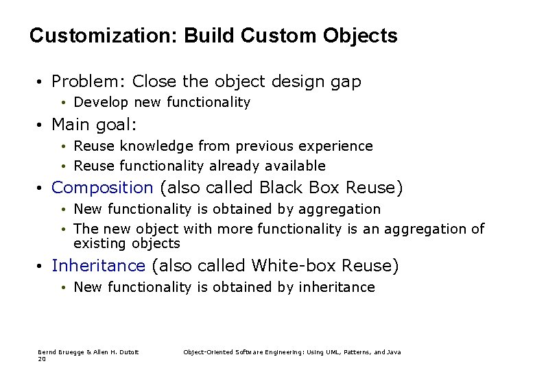 Customization: Build Custom Objects • Problem: Close the object design gap • Develop new