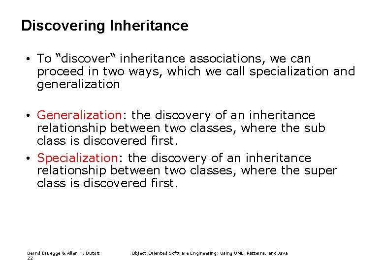 Discovering Inheritance • To “discover“ inheritance associations, we can proceed in two ways, which