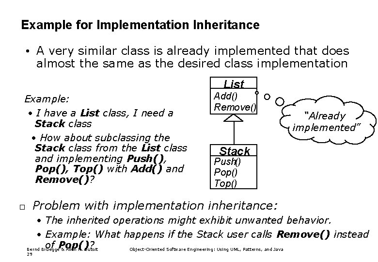 Example for Implementation Inheritance • A very similar class is already implemented that does