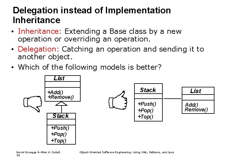 Delegation instead of Implementation Inheritance • Inheritance: Extending a Base class by a new