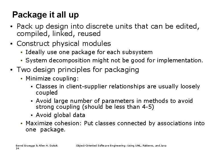 Package it all up • Pack up design into discrete units that can be