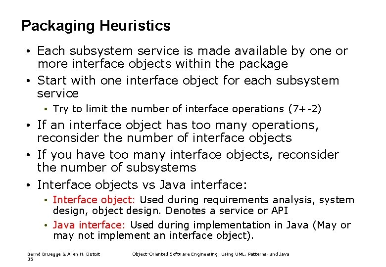 Packaging Heuristics • Each subsystem service is made available by one or more interface