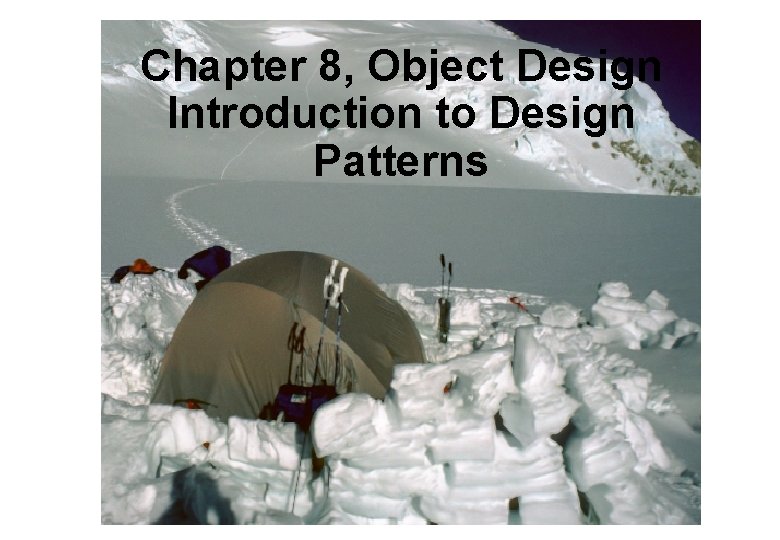 Chapter 8, Object Design Introduction to Design Patterns 