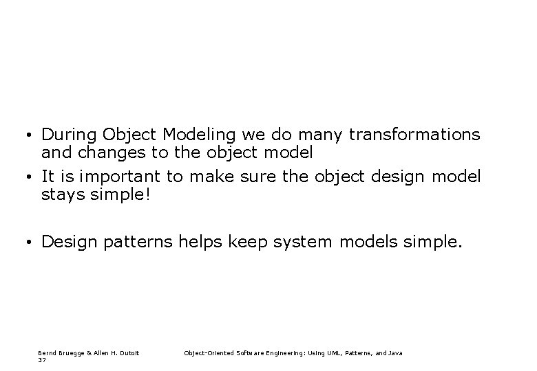  • During Object Modeling we do many transformations and changes to the object