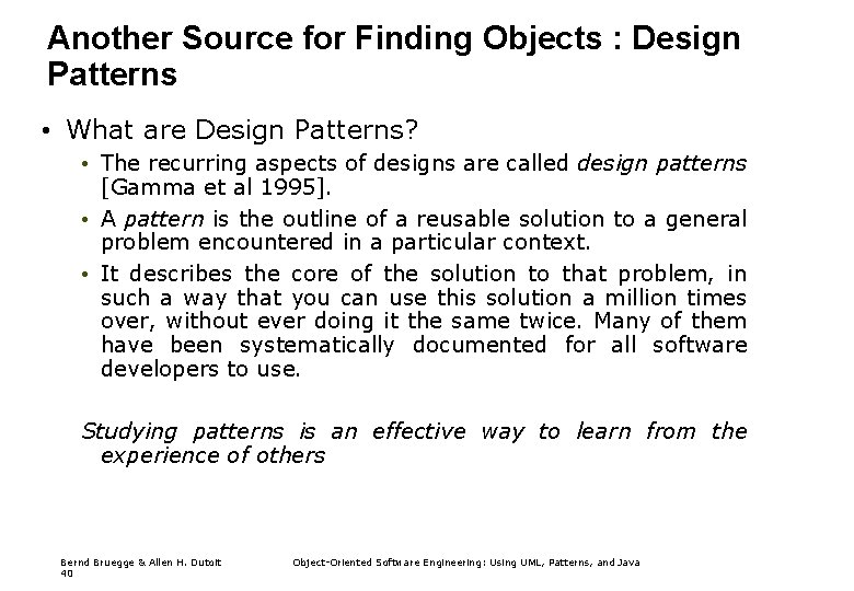 Another Source for Finding Objects : Design Patterns • What are Design Patterns? •