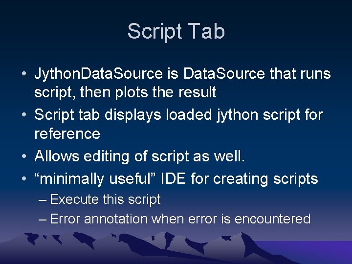 Script Tab • Jython. Data. Source is Data. Source that runs script, then plots