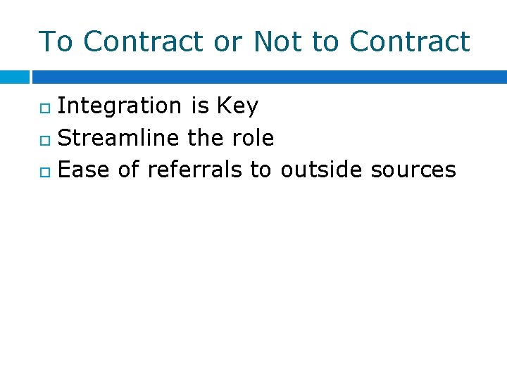 To Contract or Not to Contract Integration is Key Streamline the role Ease of To Contract or Not to Contract Integration is Key Streamline the role Ease of