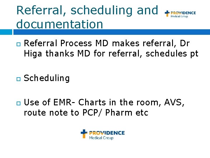 Referral, scheduling and documentation Referral Process MD makes referral, Dr Higa thanks MD for Referral, scheduling and documentation Referral Process MD makes referral, Dr Higa thanks MD for