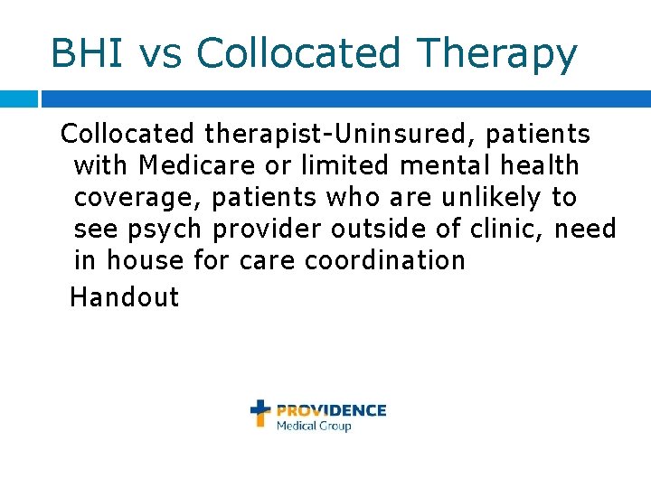 BHI vs Collocated Therapy Collocated therapist-Uninsured, patients with Medicare or limited mental health coverage, BHI vs Collocated Therapy Collocated therapist-Uninsured, patients with Medicare or limited mental health coverage,