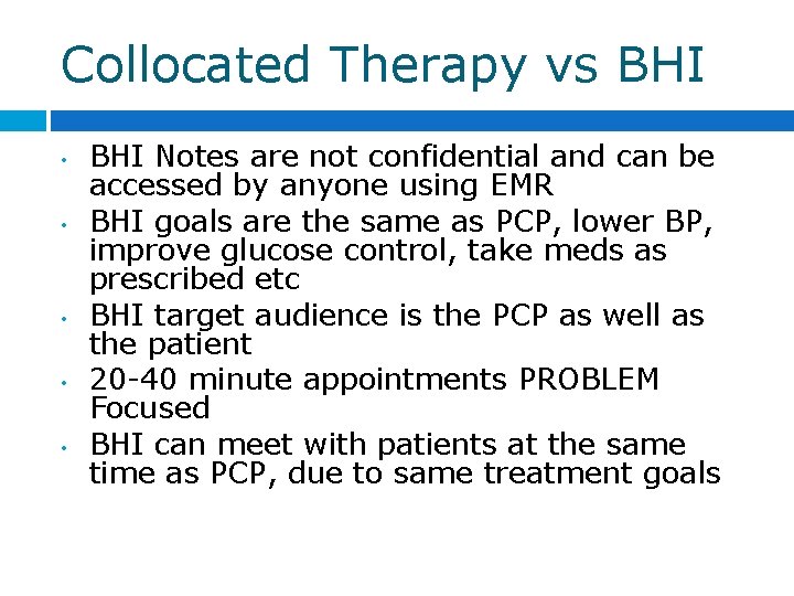 Collocated Therapy vs BHI • • • BHI Notes are not confidential and can Collocated Therapy vs BHI • • • BHI Notes are not confidential and can