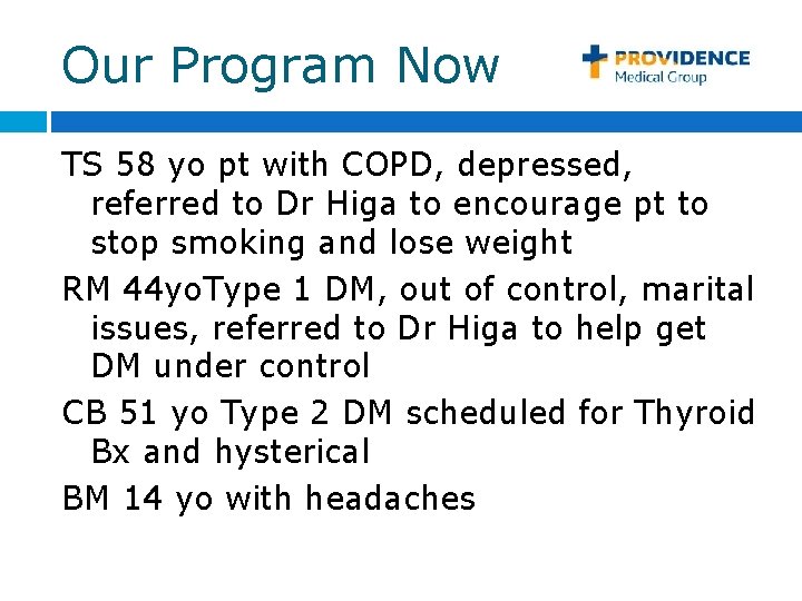 Our Program Now TS 58 yo pt with COPD, depressed, referred to Dr Higa Our Program Now TS 58 yo pt with COPD, depressed, referred to Dr Higa
