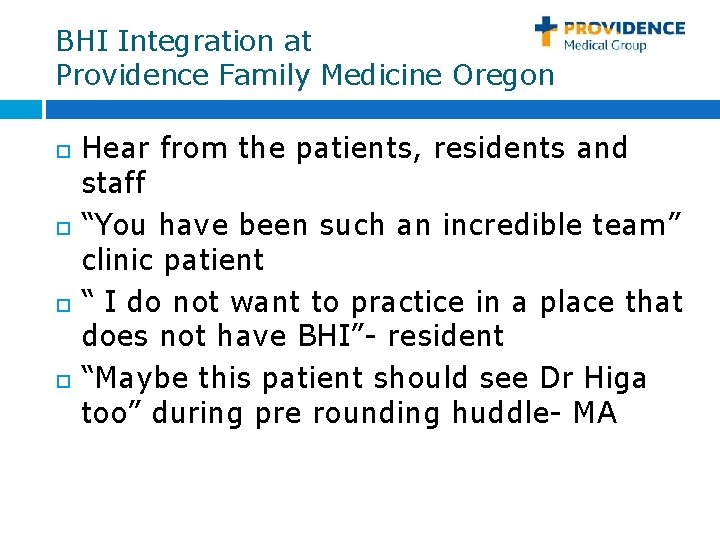 BHI Integration at Providence Family Medicine Oregon Hear from the patients, residents and staff BHI Integration at Providence Family Medicine Oregon Hear from the patients, residents and staff