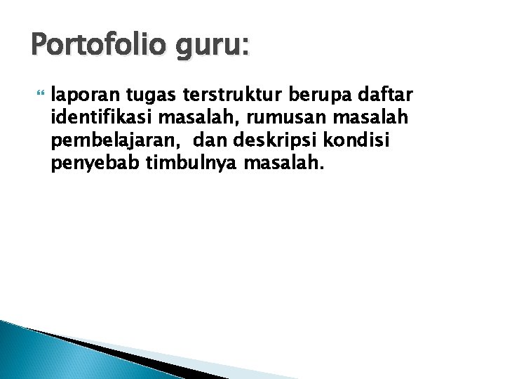 Portofolio guru: laporan tugas terstruktur berupa daftar identifikasi masalah, rumusan masalah pembelajaran, dan deskripsi