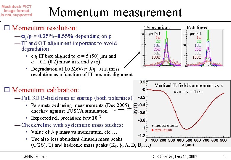 Momentum measurement o Momentum resolution: — p/p = 0. 35%– 0. 55% depending on