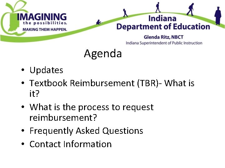 Agenda • Updates • Textbook Reimbursement (TBR)- What is it? • What is the