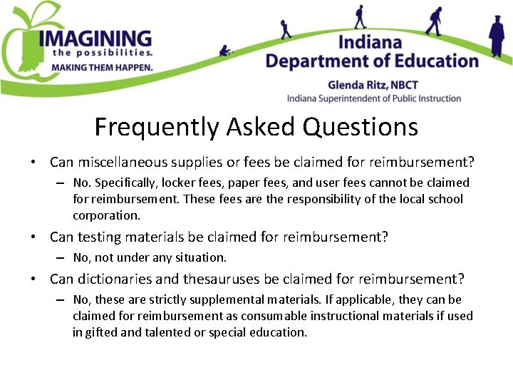 Frequently Asked Questions • Can miscellaneous supplies or fees be claimed for reimbursement? –