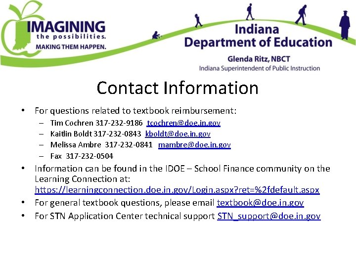 Contact Information • For questions related to textbook reimbursement: – – Tim Cochren 317