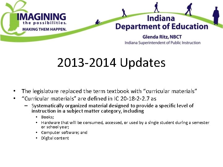 2013 -2014 Updates • The legislature replaced the term textbook with “curricular materials” •