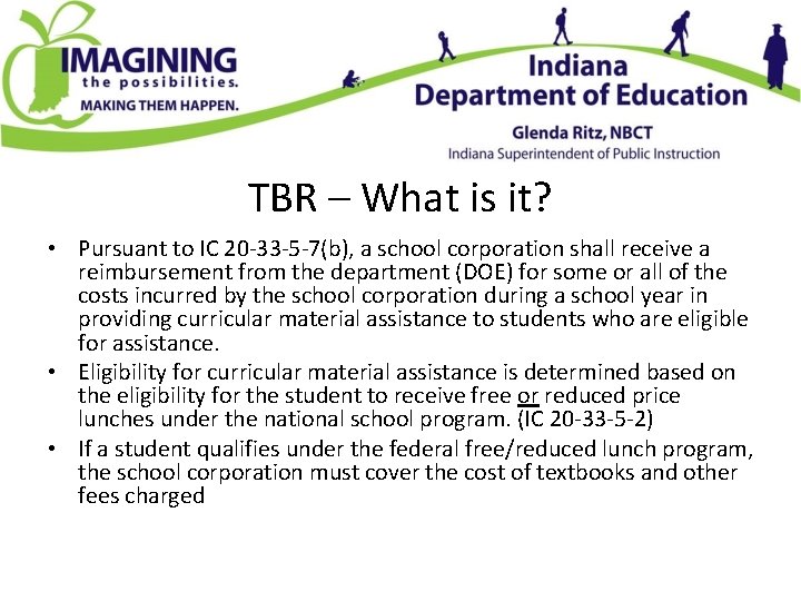 TBR – What is it? • Pursuant to IC 20 -33 -5 -7(b), a