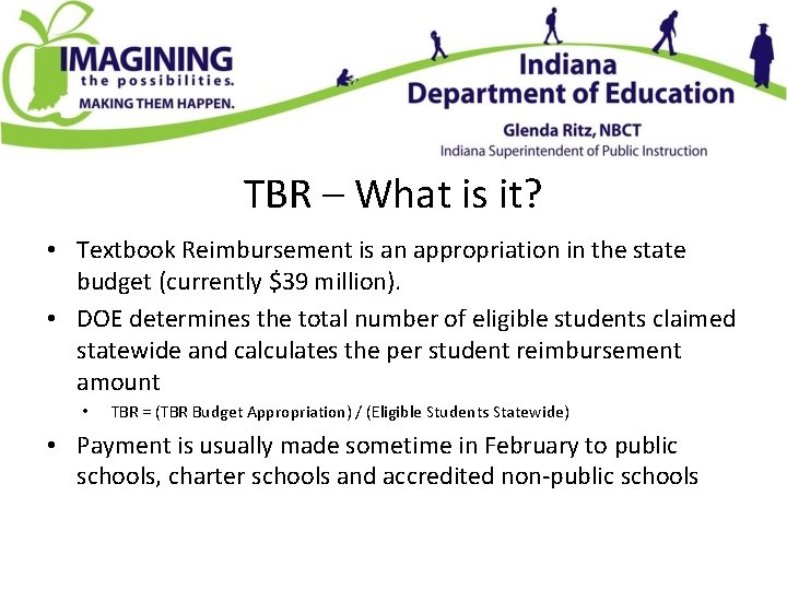 TBR – What is it? • Textbook Reimbursement is an appropriation in the state