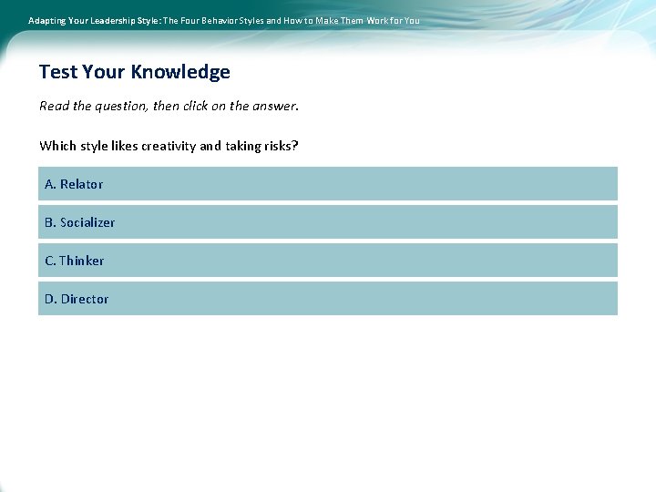 Adapting Your Leadership Style: The Four Behavior Styles and How to Make Them Work