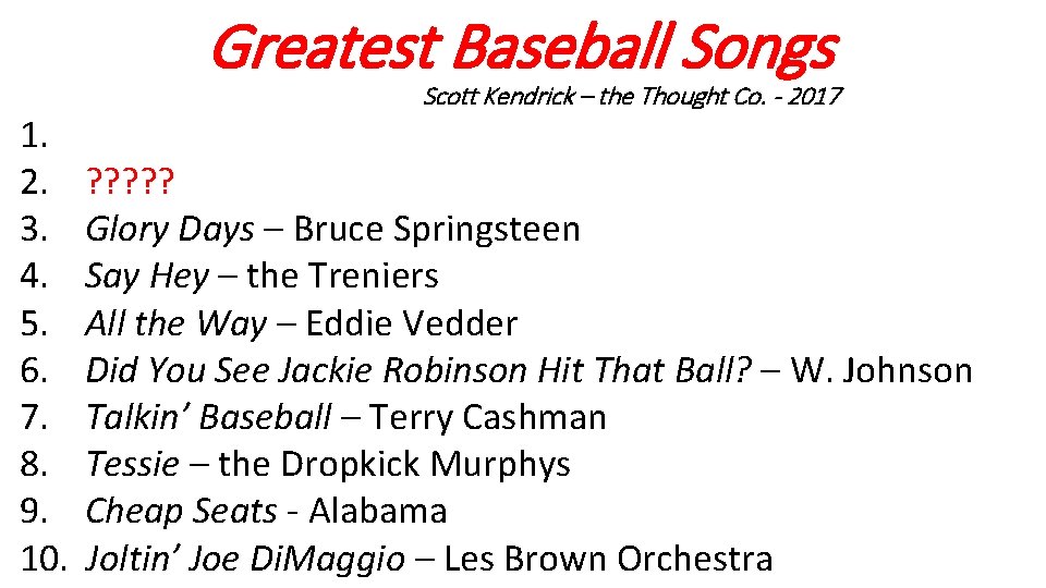 Greatest Baseball Songs 1. 2. 3. 4. 5. 6. 7. 8. 9. 10. Scott