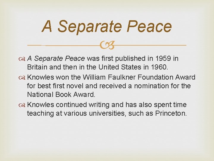 A Separate Peace was first published in 1959 in Britain and then in the