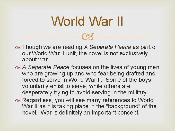 World War II Though we are reading A Separate Peace as part of our