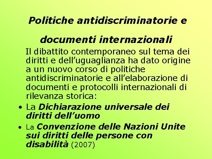 Politiche antidiscriminatorie e documenti internazionali Il dibattito contemporaneo sul tema dei diritti e dell’uguaglianza