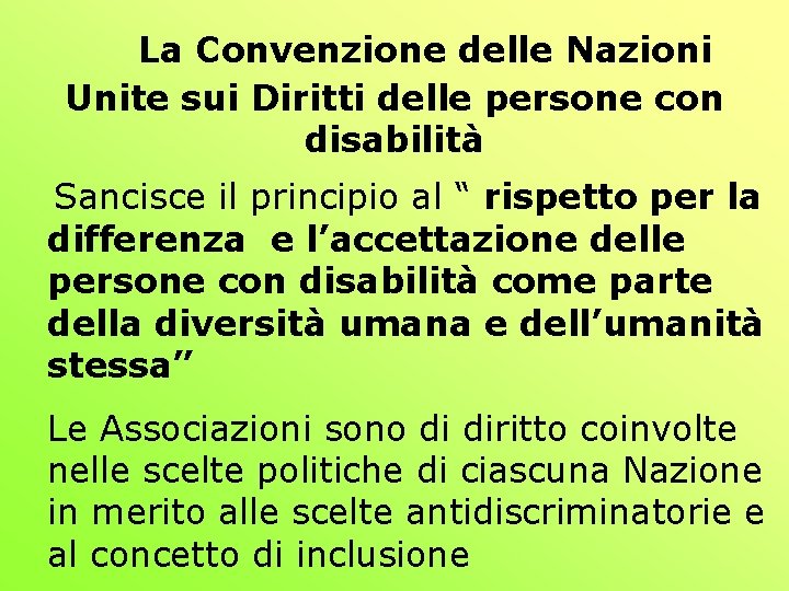 La Convenzione delle Nazioni Unite sui Diritti delle persone con disabilità Sancisce il principio