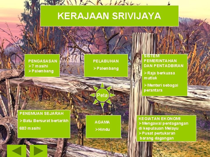 KERAJAAN SRIVIJAYA PENGASASAN Ø 7 masihi ØPalembang PELABUHAN ØPalembang Peta SISTEM PEMERINTAHAN DAN PENTADBIRAN