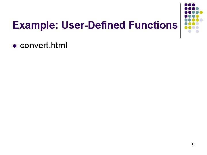 Example: User-Defined Functions l convert. html 13 Example: User-Defined Functions l convert. html 13