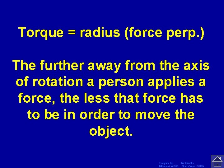 Torque = radius (force perp. ) The further away from the axis of rotation