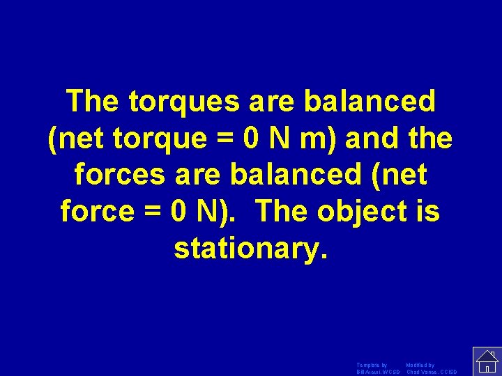 The torques are balanced (net torque = 0 N m) and the forces are