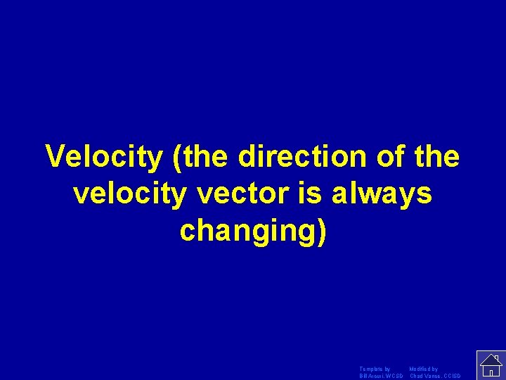 Velocity (the direction of the velocity vector is always changing) Template by Modified by