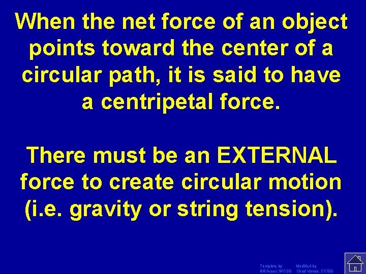 When the net force of an object points toward the center of a circular