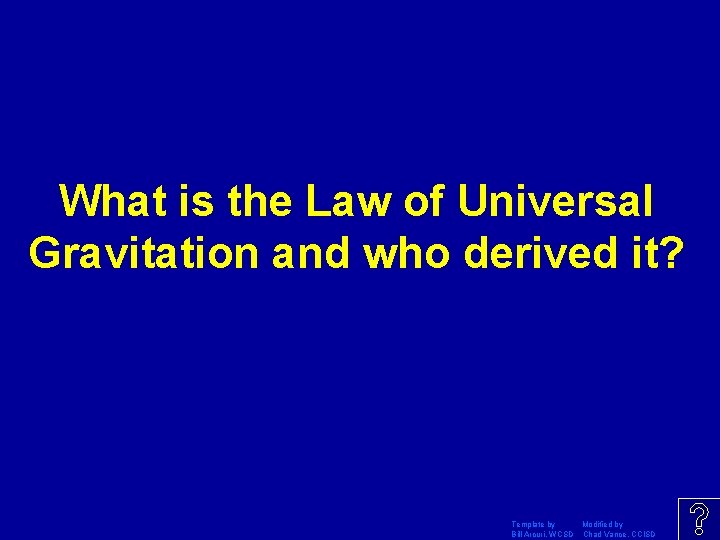 What is the Law of Universal Gravitation and who derived it? Template by Modified