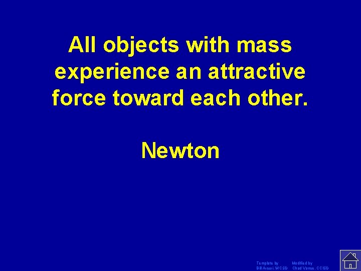 All objects with mass experience an attractive force toward each other. Newton Template by