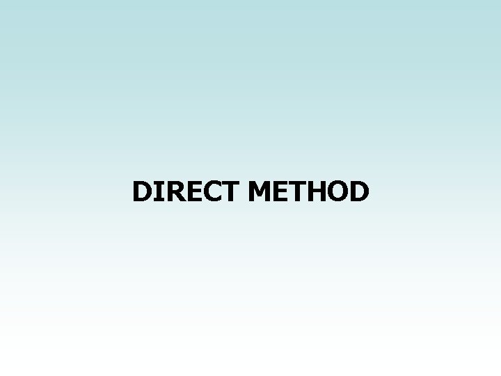 DIRECT METHOD 