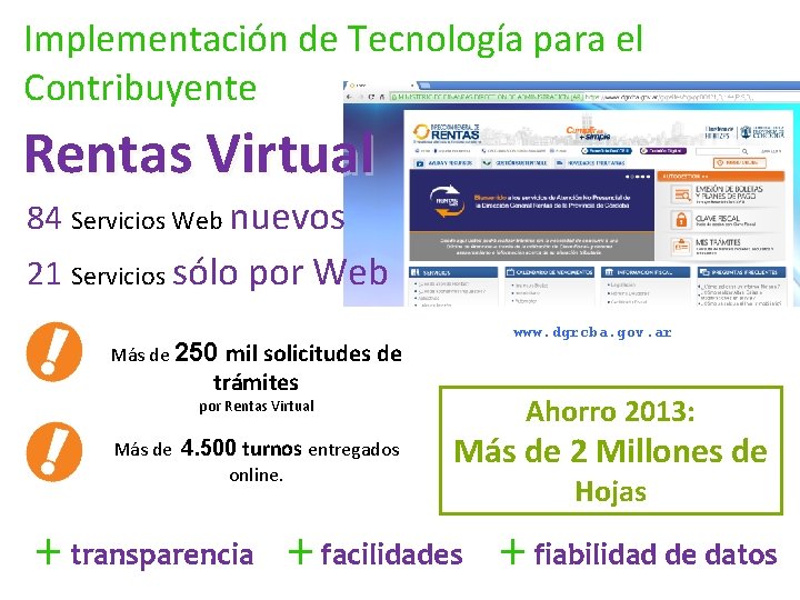 Implementación de Tecnología para el Contribuyente Rentas Virtual 84 Servicios Web nuevos 21 Servicios