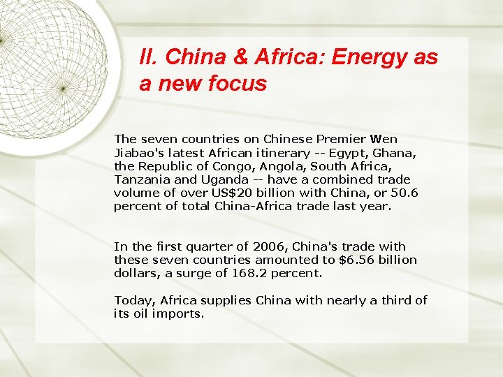 II. China & Africa: Energy as a new focus The seven countries on Chinese